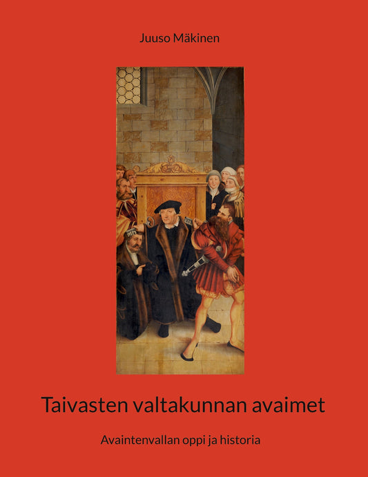 Taivasten valtakunnan avaimet: Avaintenvallan oppi ja historia – E-bok