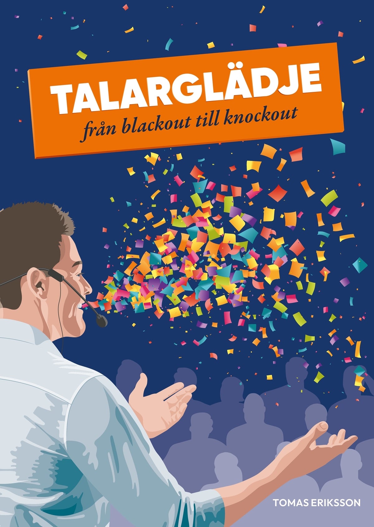 Talarglädje : från blackout till knockout – E-bok