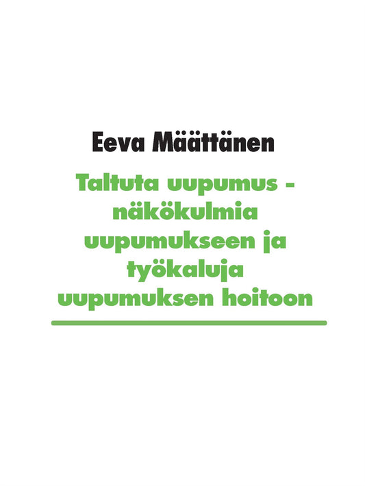 Taltuta uupumus: Näkökulmia uupumukseen ja työkaluja uupumuksen hoitoon – E-bok