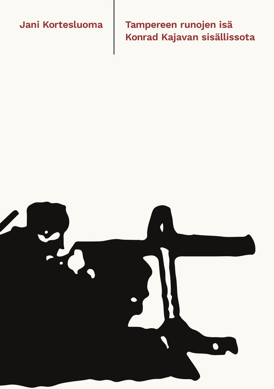 Tampereen runojen isä: Konrad Kajavan sisällissota – E-bok