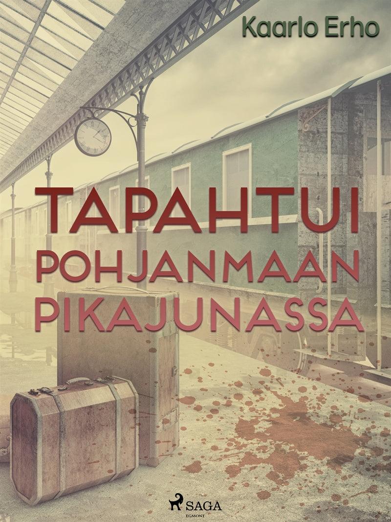 Tapahtui Pohjanmaan pikajunassa – E-bok