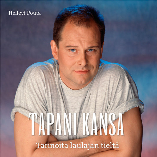Tapani Kansa - Tarinoita laulajan tieltä – Ljudbok