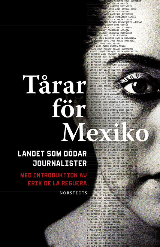 Tårar för Mexiko : landet som dödar journalister - med introduktion av Erik de la Reguera – E-bok