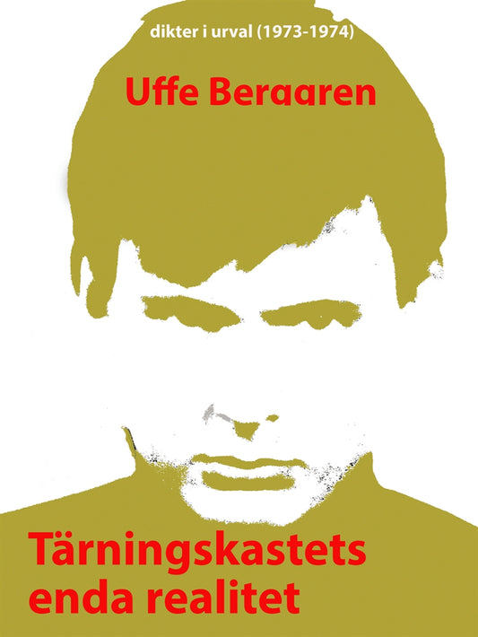 Tärningskastets enda realitet: Dikter i urval 1973-74 – E-bok
