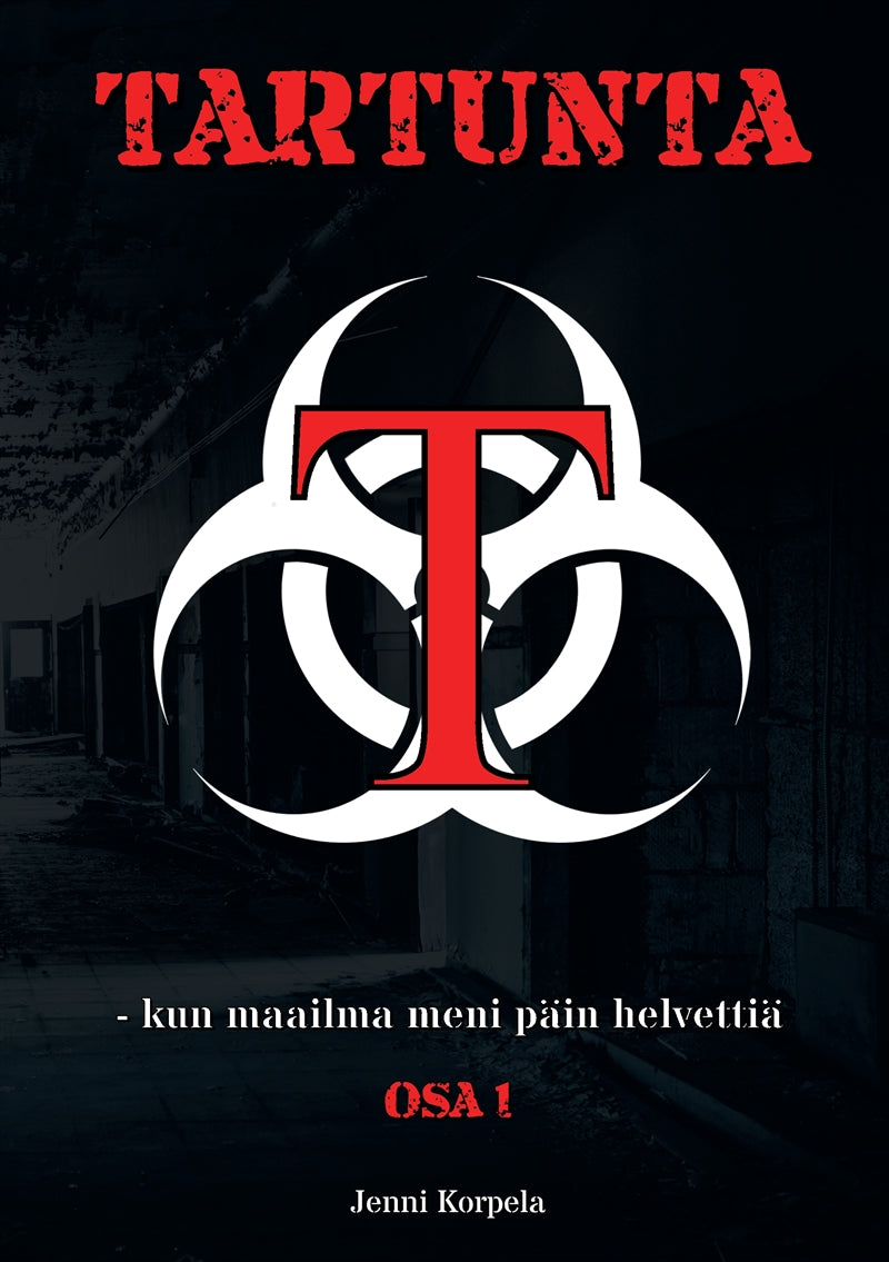 Tartunta - kun maailma meni päin helvettiä: Osa 1 – E-bok