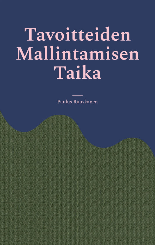 Tavoitteiden Mallintamisen Taika – E-bok