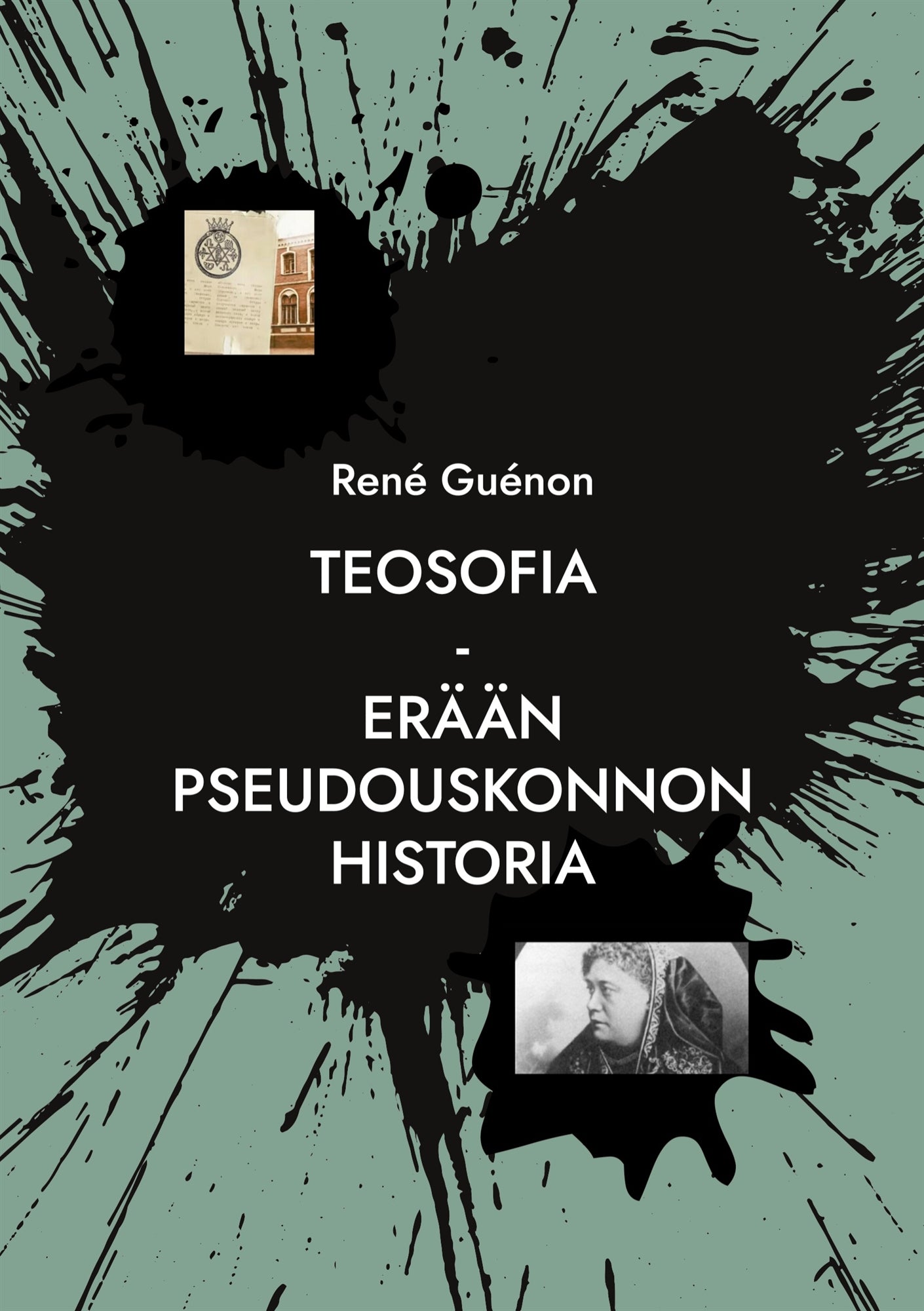 Teosofia: Erään pseudouskonnon historia – E-bok