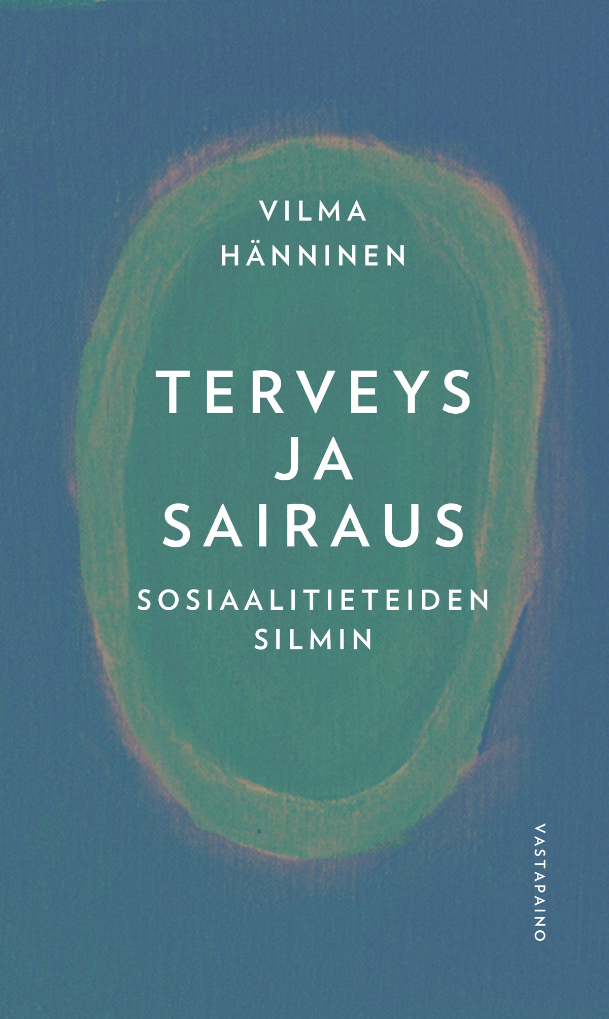 Terveys ja sairaus sosiaalitieteiden silmin – E-bok