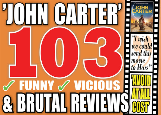 The 103 most brutal (and fun) reviews of the movie ”John Carter” – E-bok