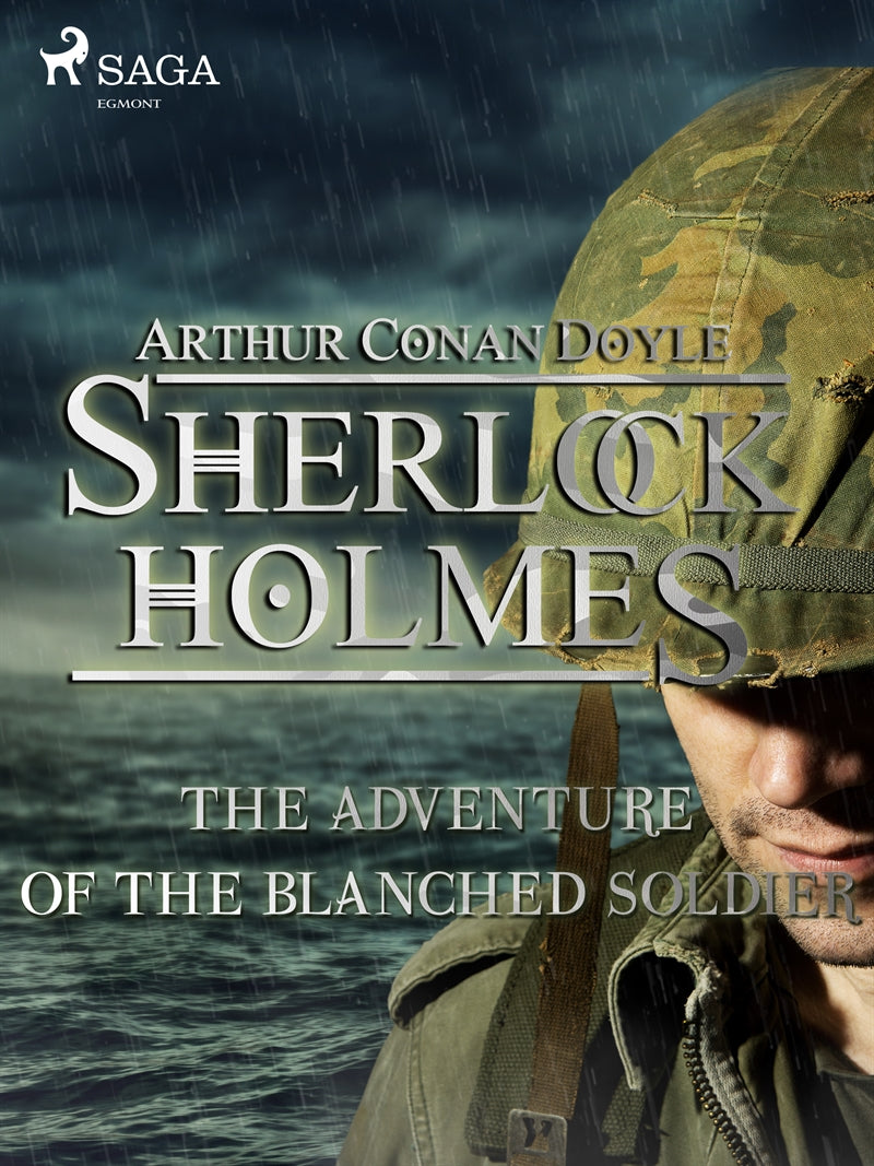 The Adventure of the Blanched Soldier – E-bok