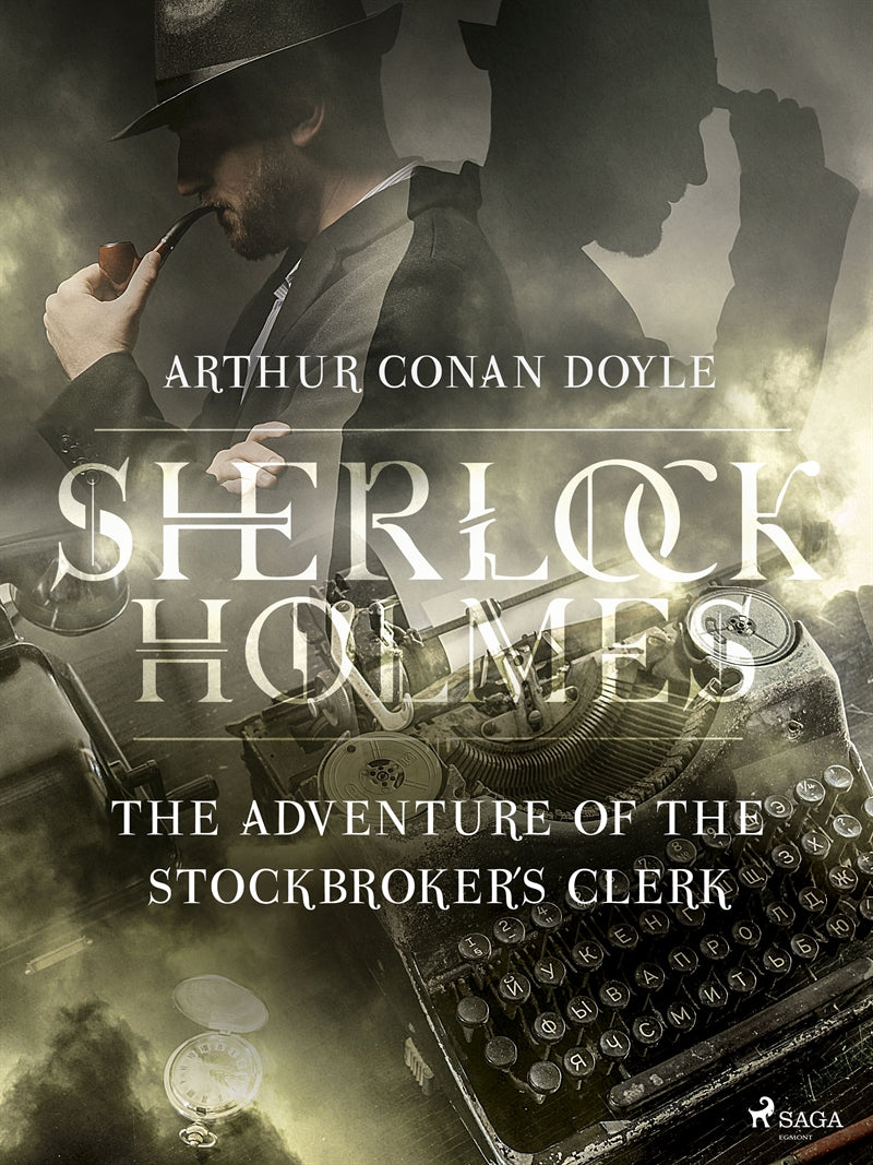 The Adventure of the Stockbroker´s Clerk – E-bok