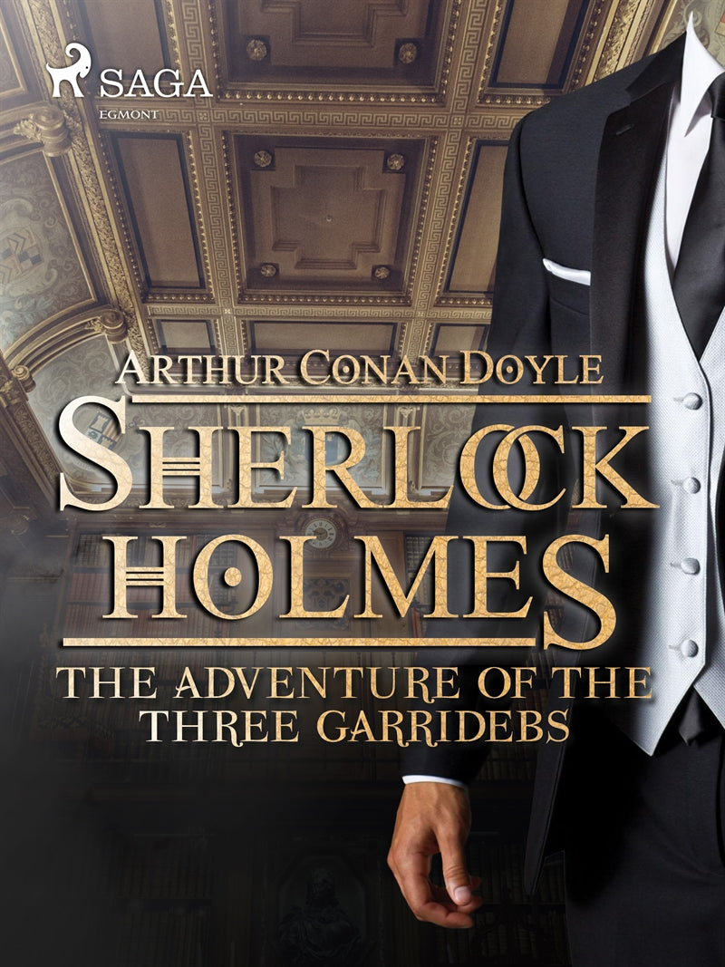 The Adventure of the Three Garridebs – E-bok