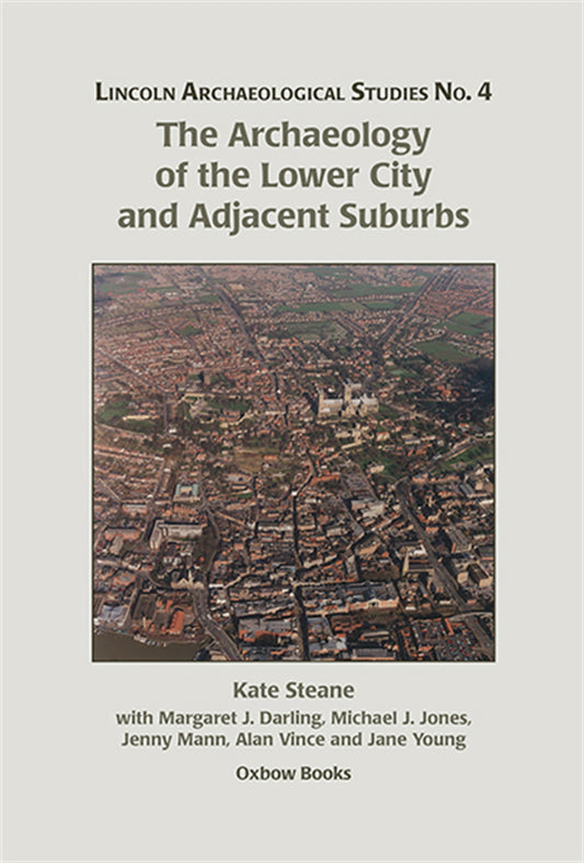 The Archaeology of the Lower City and Adjacent Suburbs – E-bok