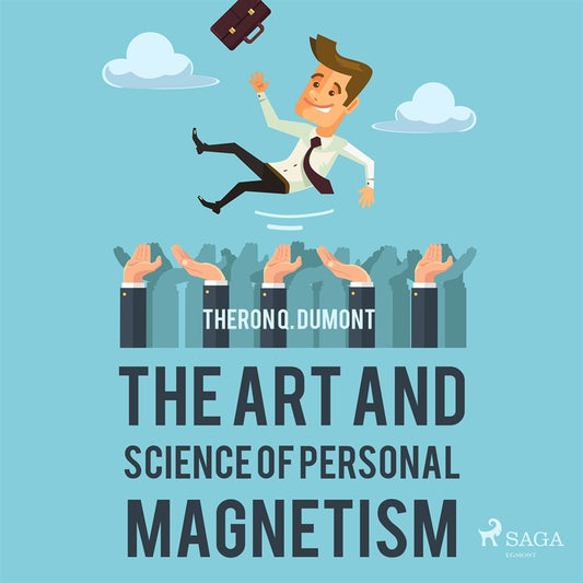 The Art and Science of Personal Magnetism – Ljudbok