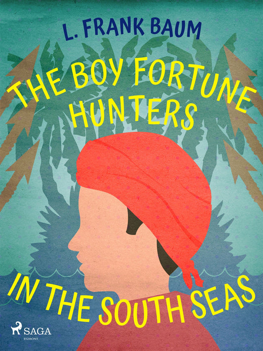 The Boy Fortune Hunters in the South Seas – E-bok