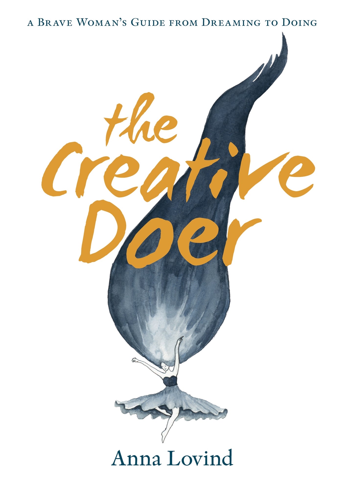 The Creative Doer: A brave Woman's Guide from Dreaming to Doing – E-bok