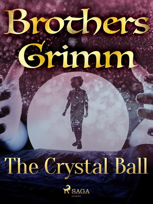 The Crystal Ball – E-bok