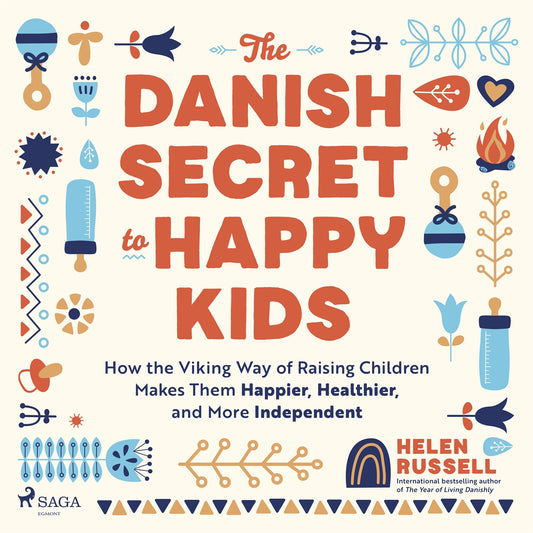 The Danish Secret to Happy Kids – Ljudbok