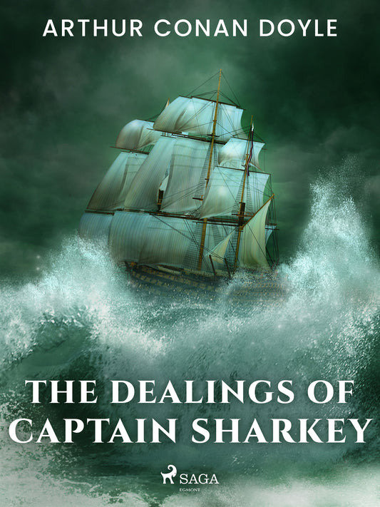 The Dealings of Captain Sharkey – E-bok