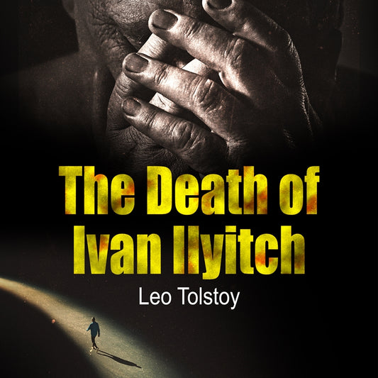 The Death of Ivan Ilyitch – Ljudbok