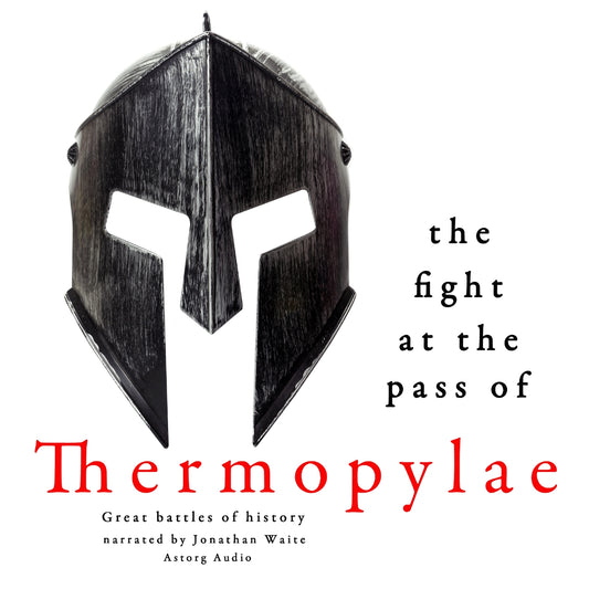 The Fight at the Pass of Thermopylae: Great Battles of History – Ljudbok