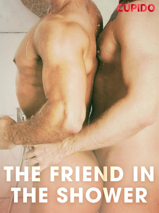 The Friend in the Shower – E-bok