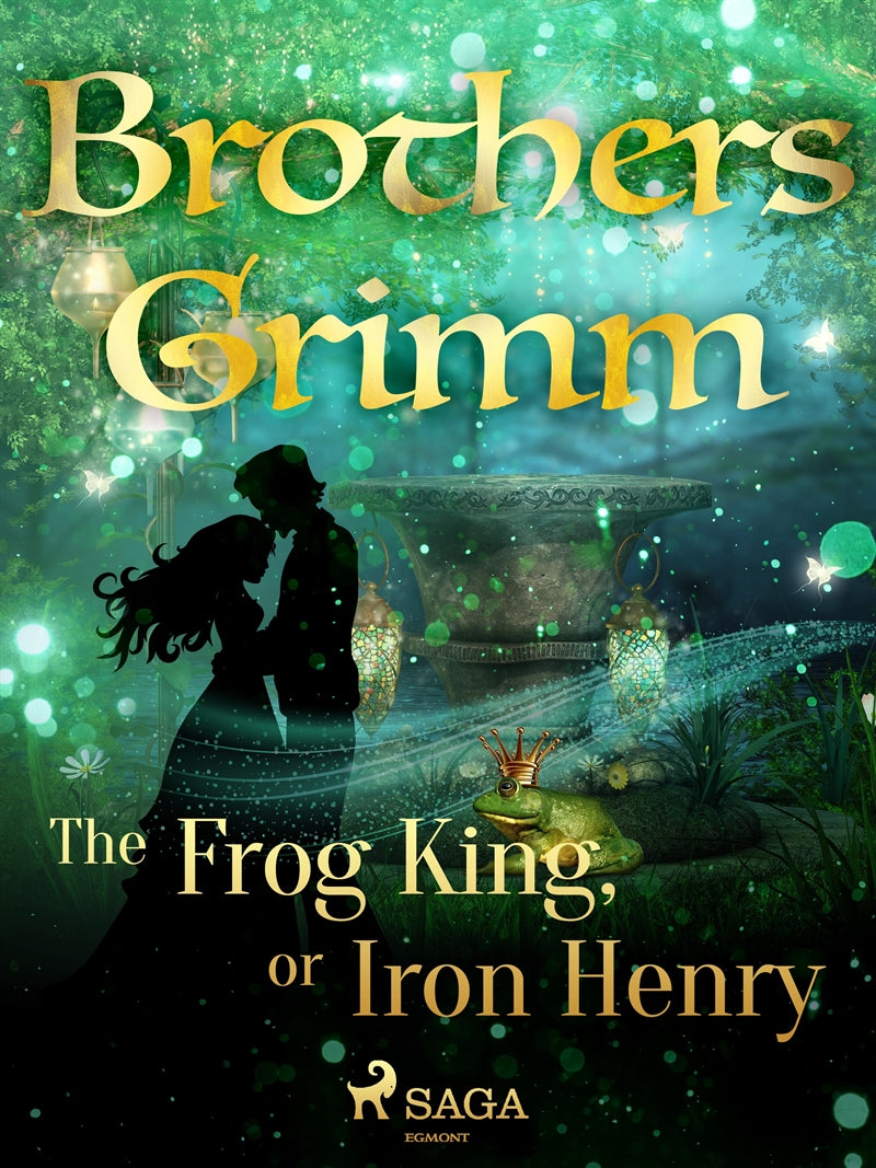 The Frog King, or Iron Henry – E-bok