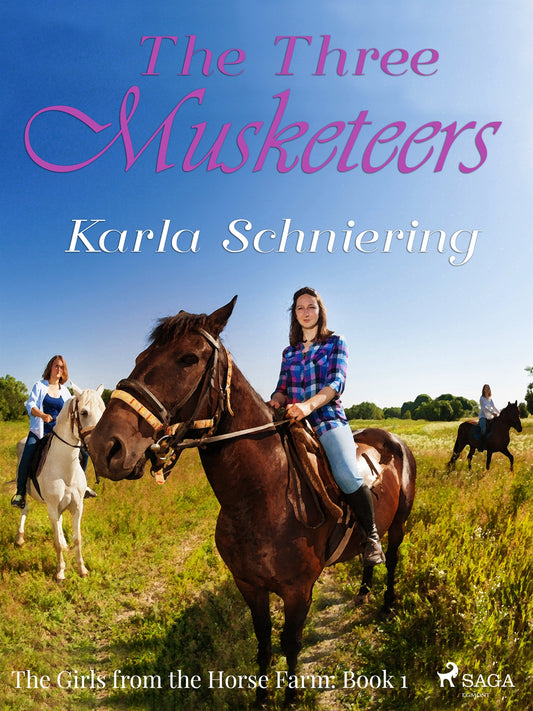The Girls from the Horse Farm 1 - The Three Musketeers – E-bok
