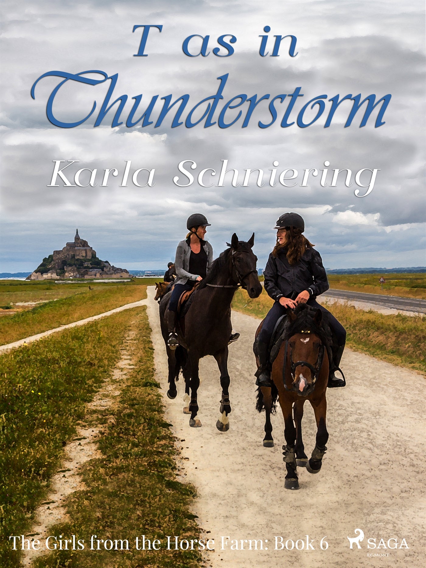 The Girls from the Horse Farm 6 - T as in Thunderstorm – E-bok