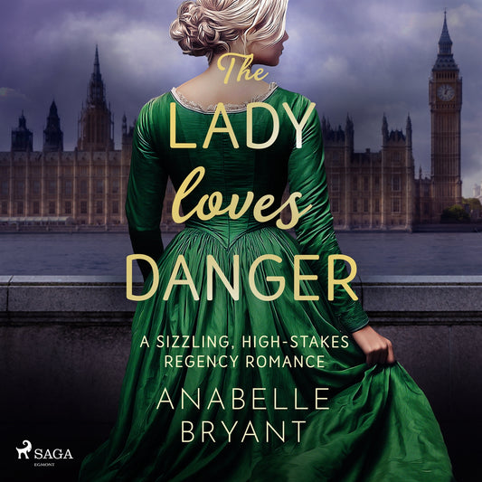 The Lady Loves Danger: A sizzling, high-stakes Regency romance – Ljudbok