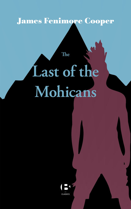 The Last of the Mohicans; A narrative of 1757 – E-bok