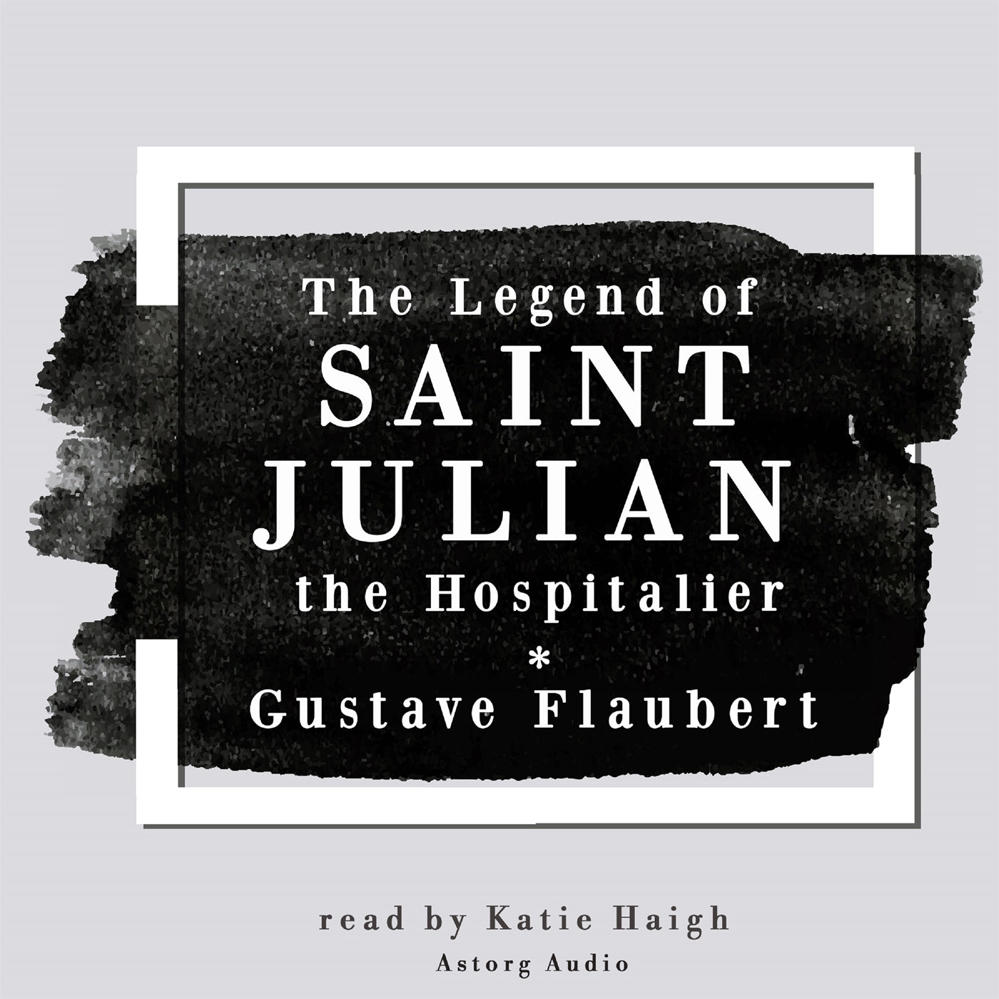 The Legend of Saint Julian the Hospitalier by Gustave Flaubert – Ljudbok