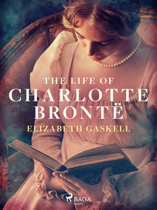 The Life of Charlotte Brontë – E-bok