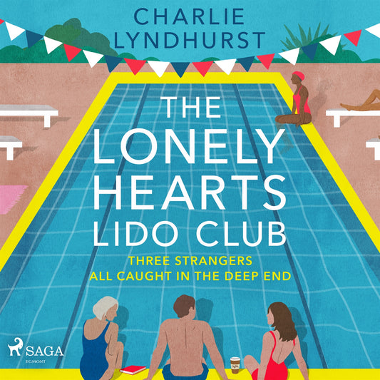 The Lonely Hearts Lido Club: An uplifting read about friendship that will warm your heart – Ljudbok