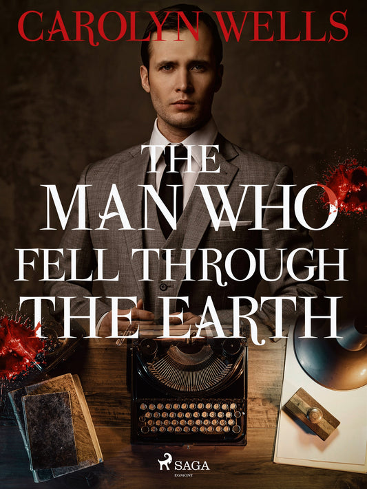 The Man Who Fell Through the Earth – E-bok