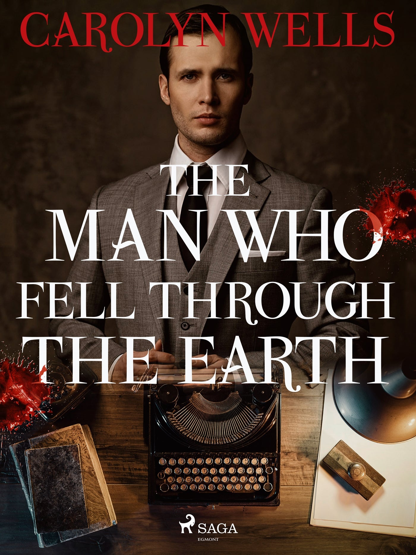 The Man Who Fell Through the Earth – E-bok