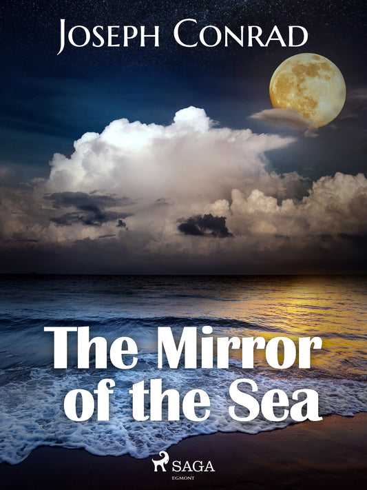 The Mirror of the Sea – E-bok