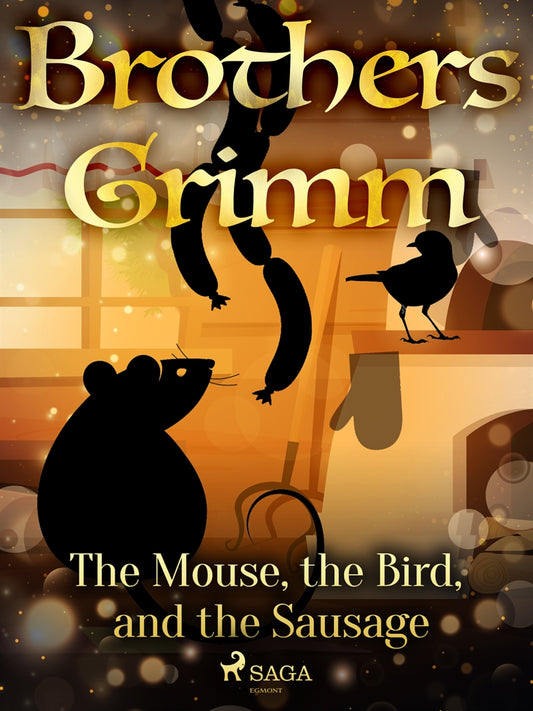 The Mouse, the Bird, and the Sausage – E-bok