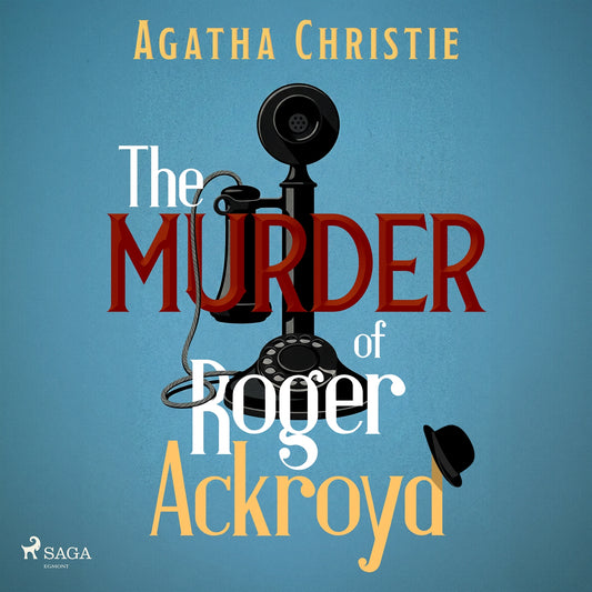 The Murder of Roger Ackroyd: A Hercule Poirot Mystery – Ljudbok