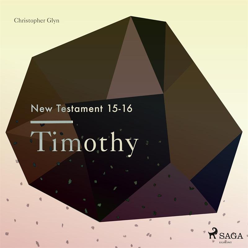 The New Testament 15-16 - Timothy – Ljudbok