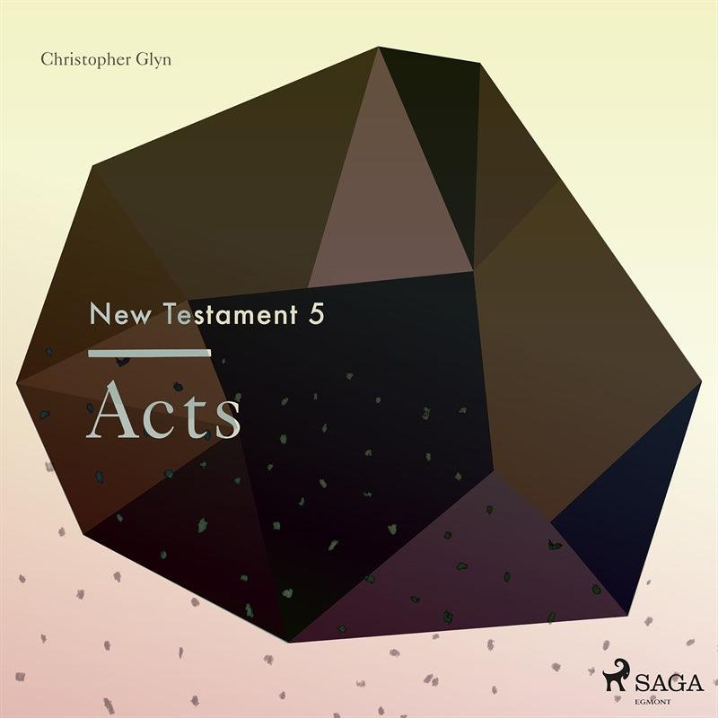 The New Testament 5 - Acts – Ljudbok