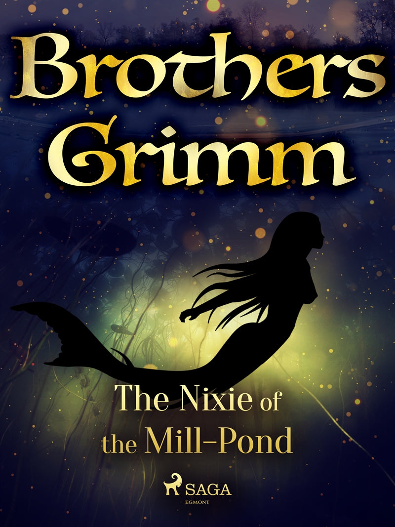The Nixie of the Mill-Pond – E-bok