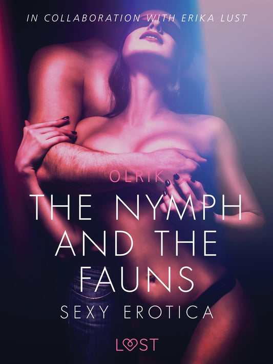 The Nymph and the Fauns - Sexy erotica – E-bok
