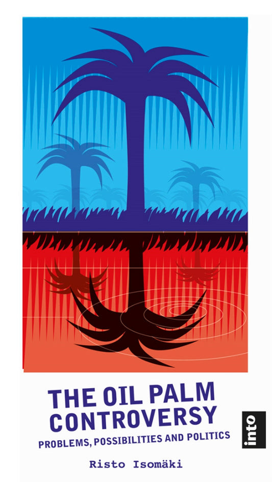 The Oil Palm Controversy – E-bok