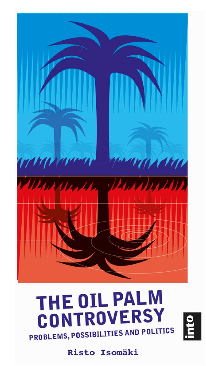 The Oil Palm Controversy – E-bok