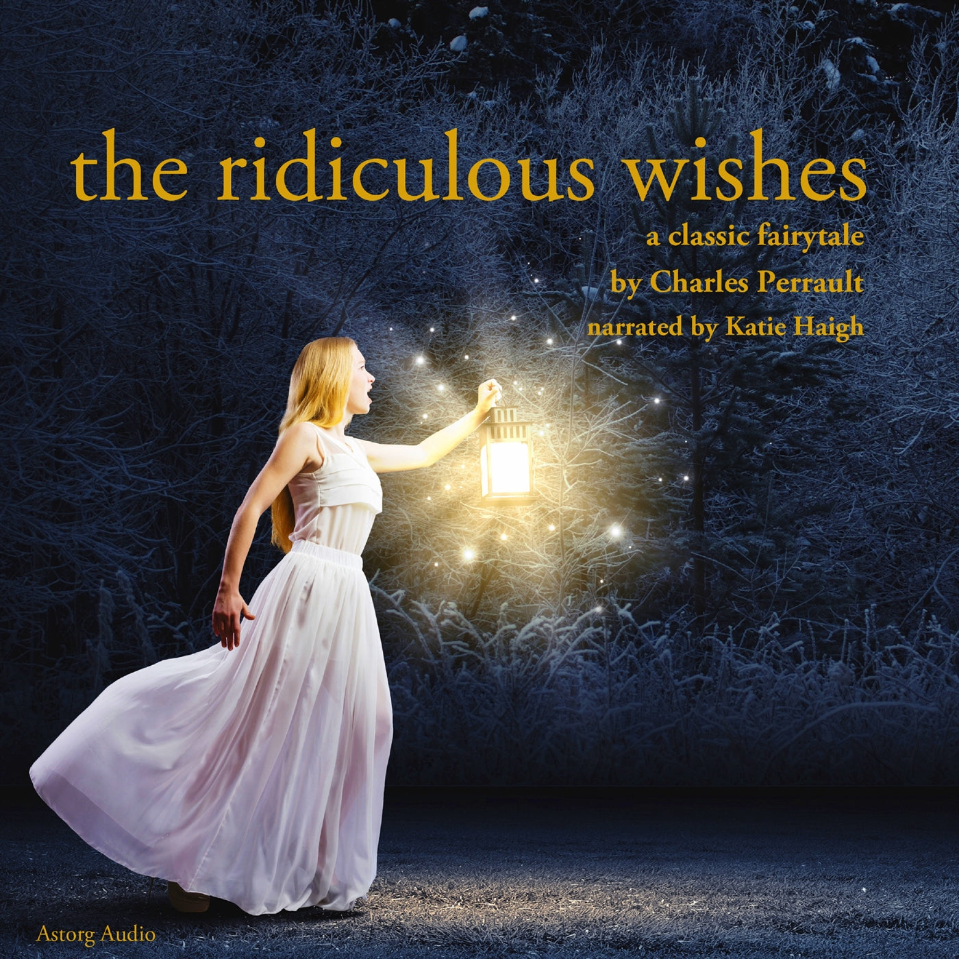 The Ridiculous Wishes, a Fairy Tale – Ljudbok