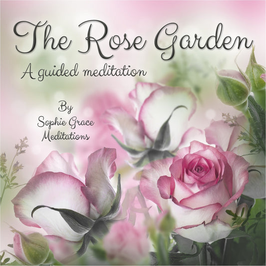 The Rose Garden. A Guided Meditation – Ljudbok