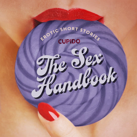 The Sex Handbook - And Other Erotic Short Stories from Cupido – Ljudbok