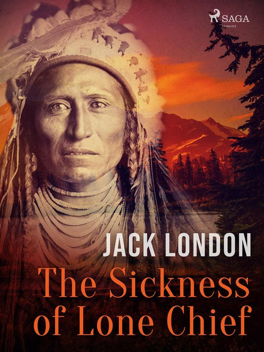 The Sickness of Lone Chief – E-bok