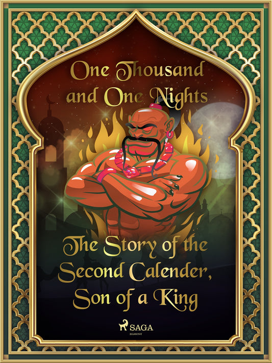 The Story of the Second Calender, Son of a King – E-bok